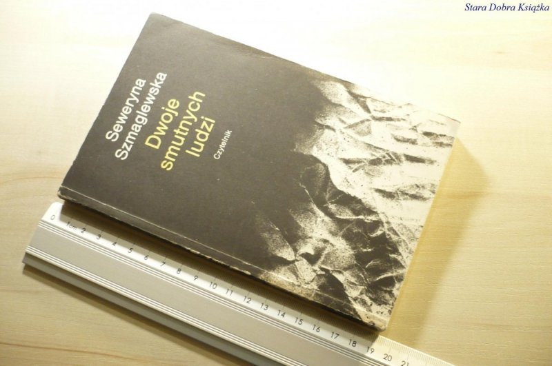 DWOJE SMUTNYCH LUDZI - Seweryna Szmaglewska 1986