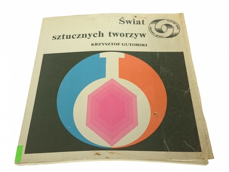 ŚWIAT SZTUCZNYCH TWORZYW - Krzysztof Gutorski 1979