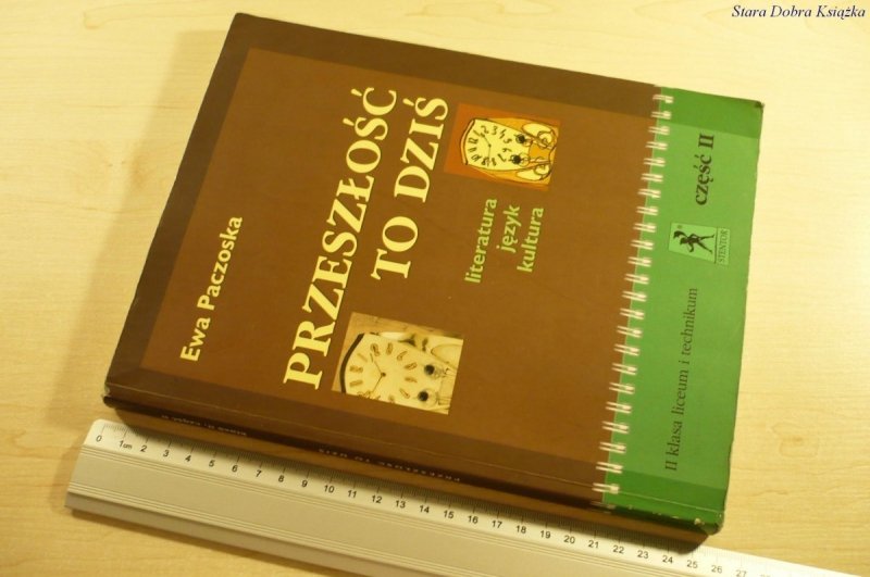 PRZESZŁOŚĆ TO DZIŚ KLASA 2 CZĘŚĆ 2 - Ewa Paczoska
