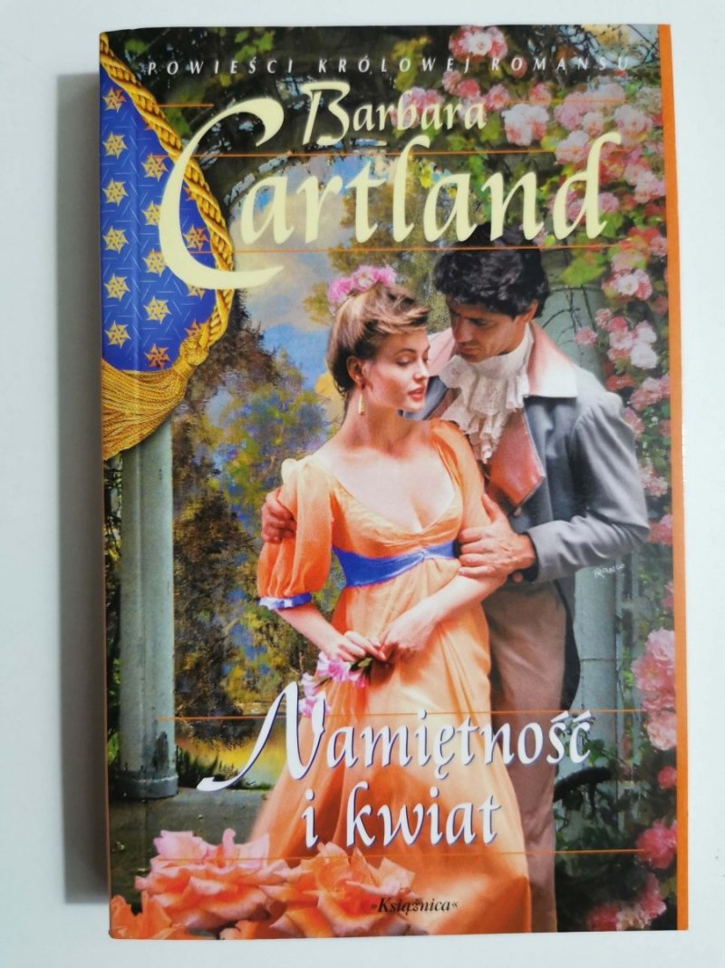 NAMIĘTNOŚĆ I KWIAT - Barbara Cartland 2007