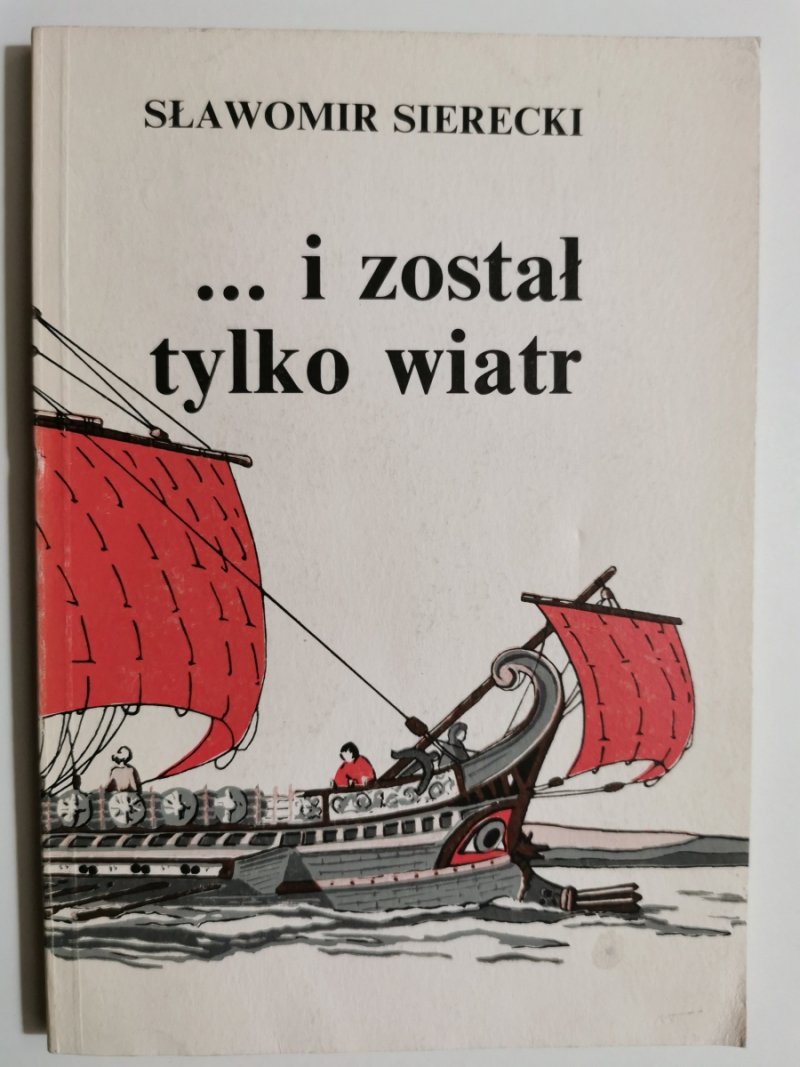 … I ZOSTAŁ TYLKO WIATR - Sławomir Sierecki