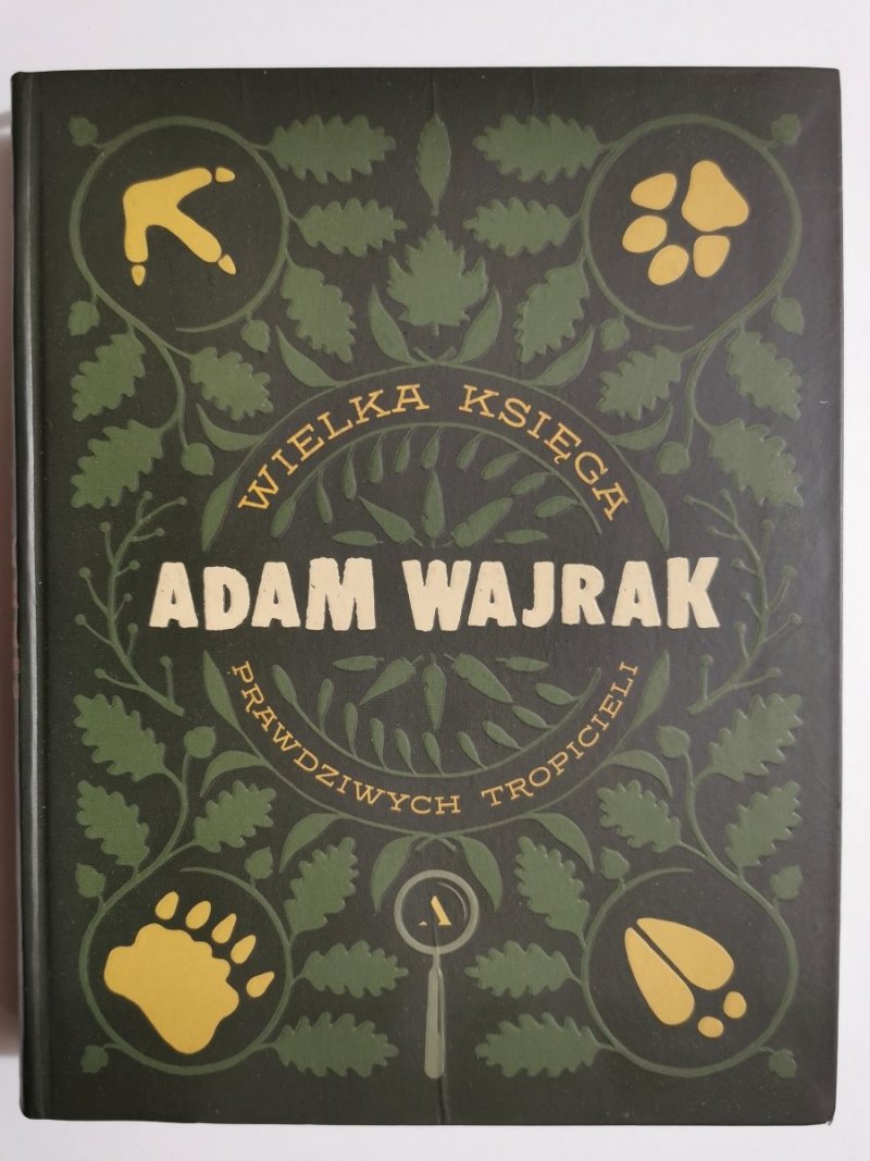 WIELKA KSIĘGA PRAWDZIWYCH TROPICIELI - Adam Wajrak