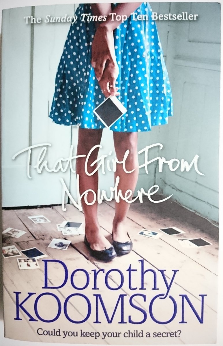 THAT GIRL FROM NOWHERE - Dorothy Koomson 2015