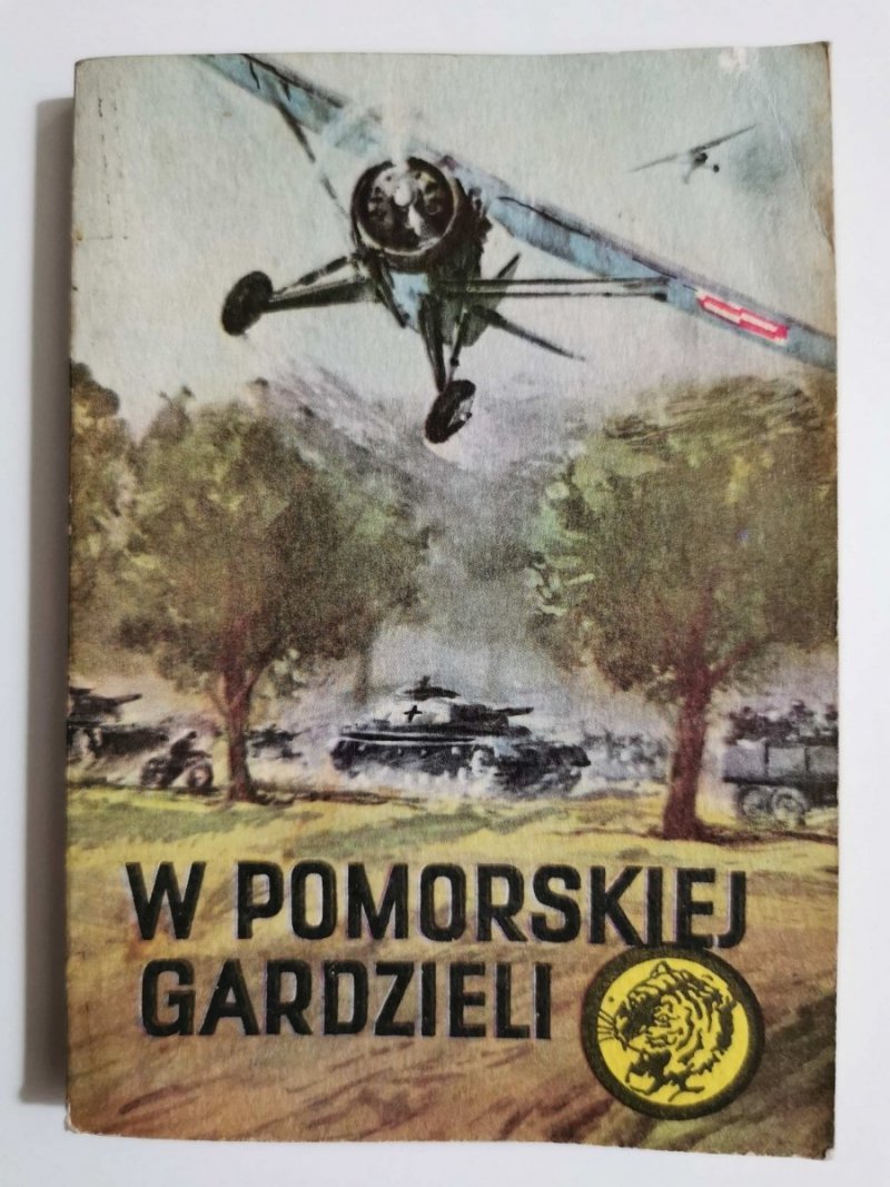 ŻÓŁTY TYGRYS: W POMORSKIEJ GARDZIELI - Kazimierz Sławiński 1976