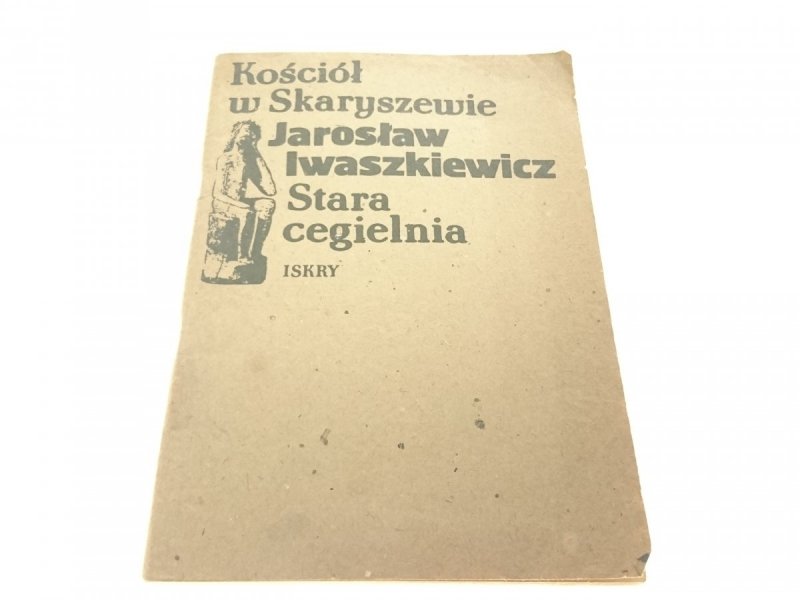 KOŚCIÓŁ W SKARYSZEWIE; STARA - Iwaszkiewicz 1983