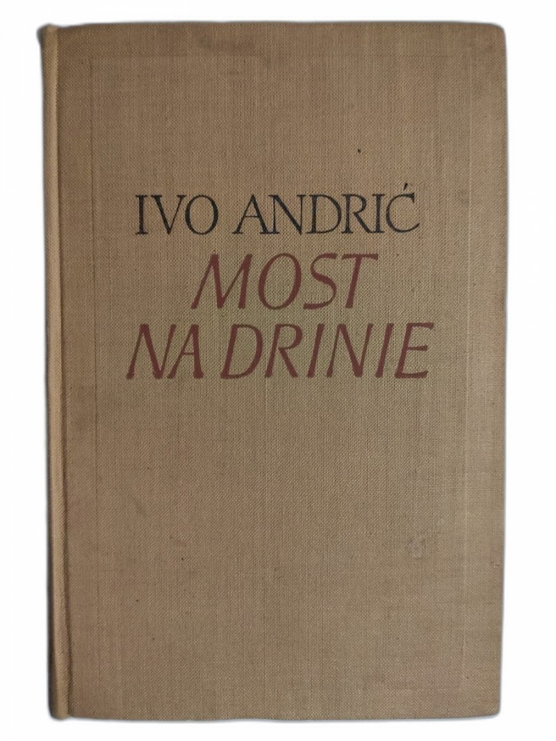 MOST NA DRINIE - Ivo Andric