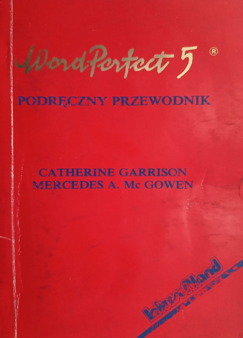 WORDPERFECT 5 PORĘCZNY PRZEWODNIK - Catherine Garrison