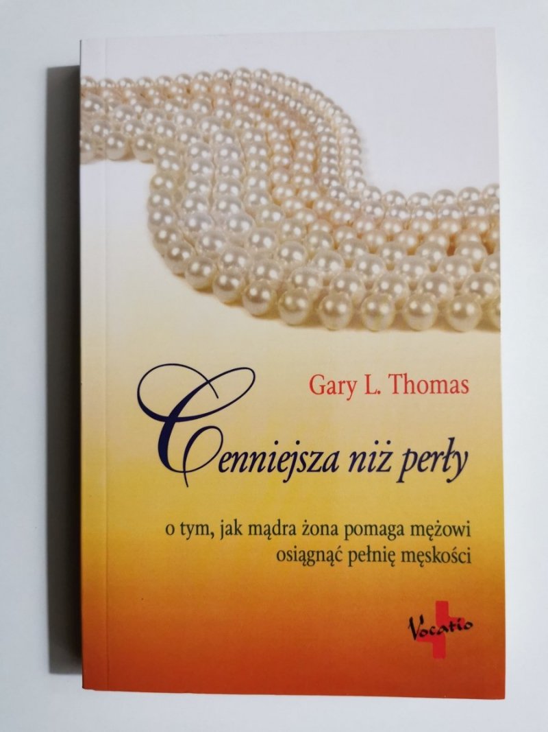 CENNIEJSZA NIŻ PERŁY - Gary L. Thomas 