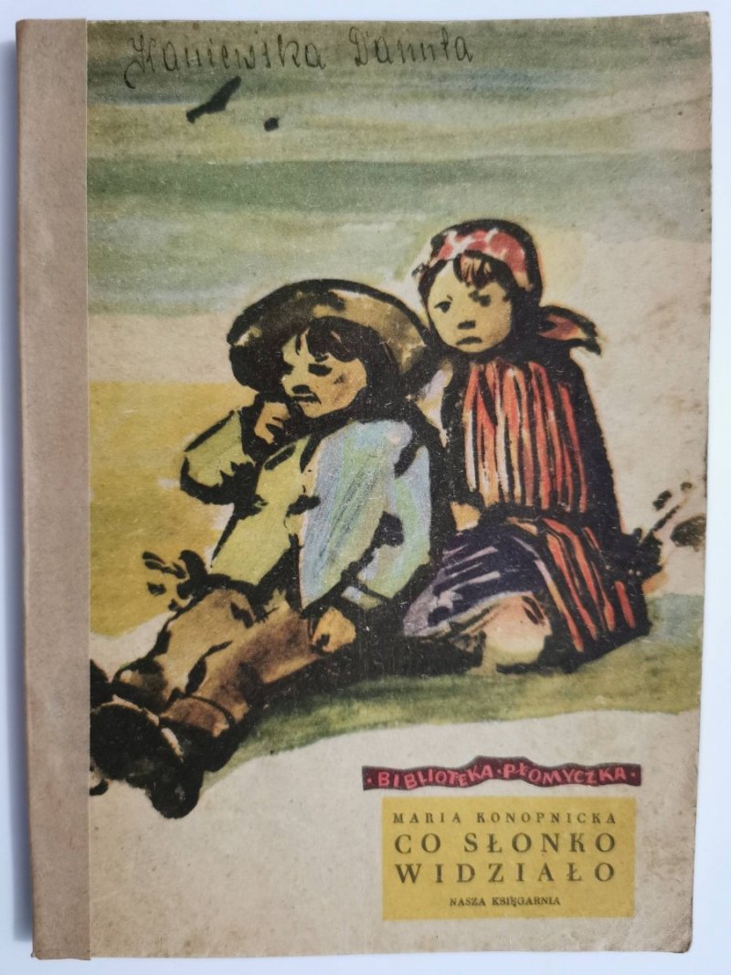 CO SŁONKO WIDZIAŁO - Maria Konopnicka 1954