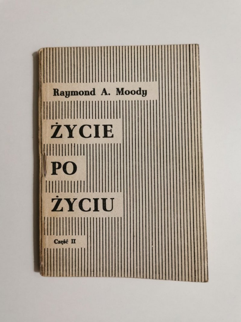 ŻYCIE PO ŻYCIU CZĘŚĆ II - Raymond Moody 1979
