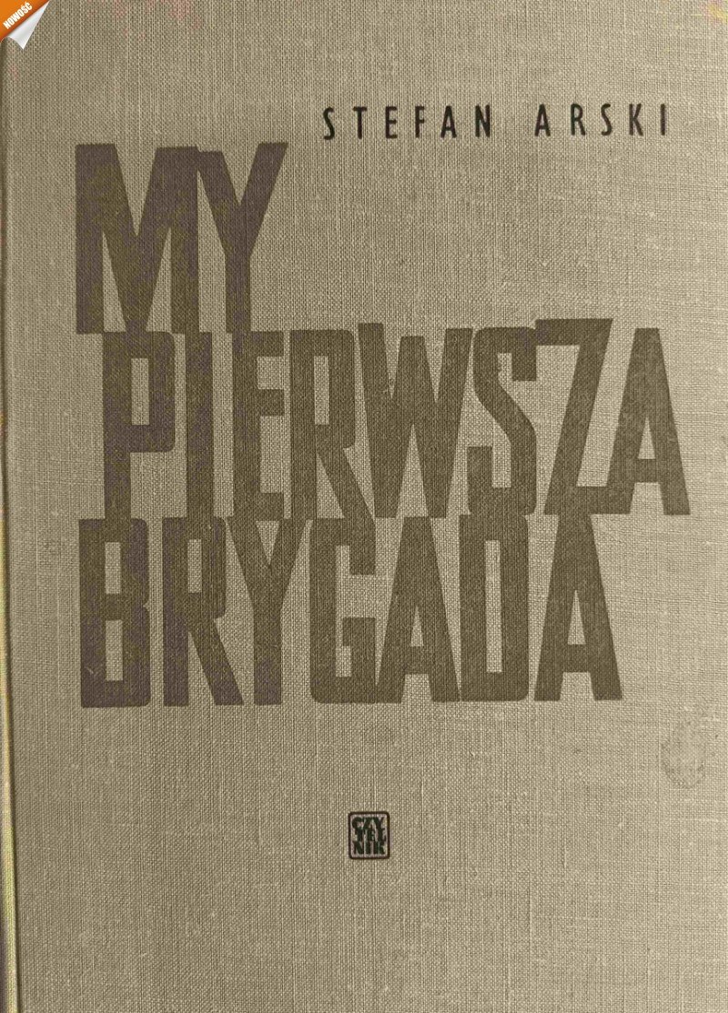 MY PIERWSZA BRYGADA - Stefan Arski