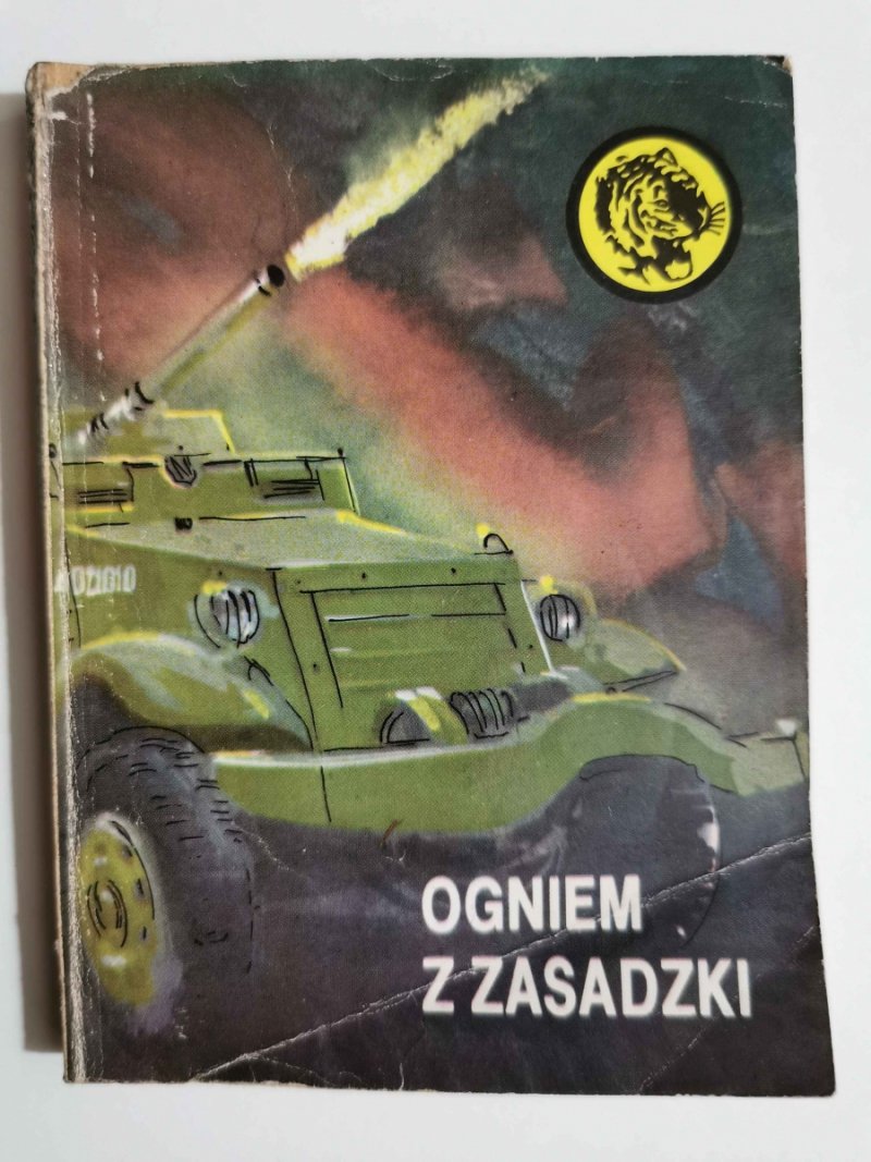 ŻÓŁTY TYGRYS. OGNIEM Z ZASADZKI - Eugeniusz Walczuk