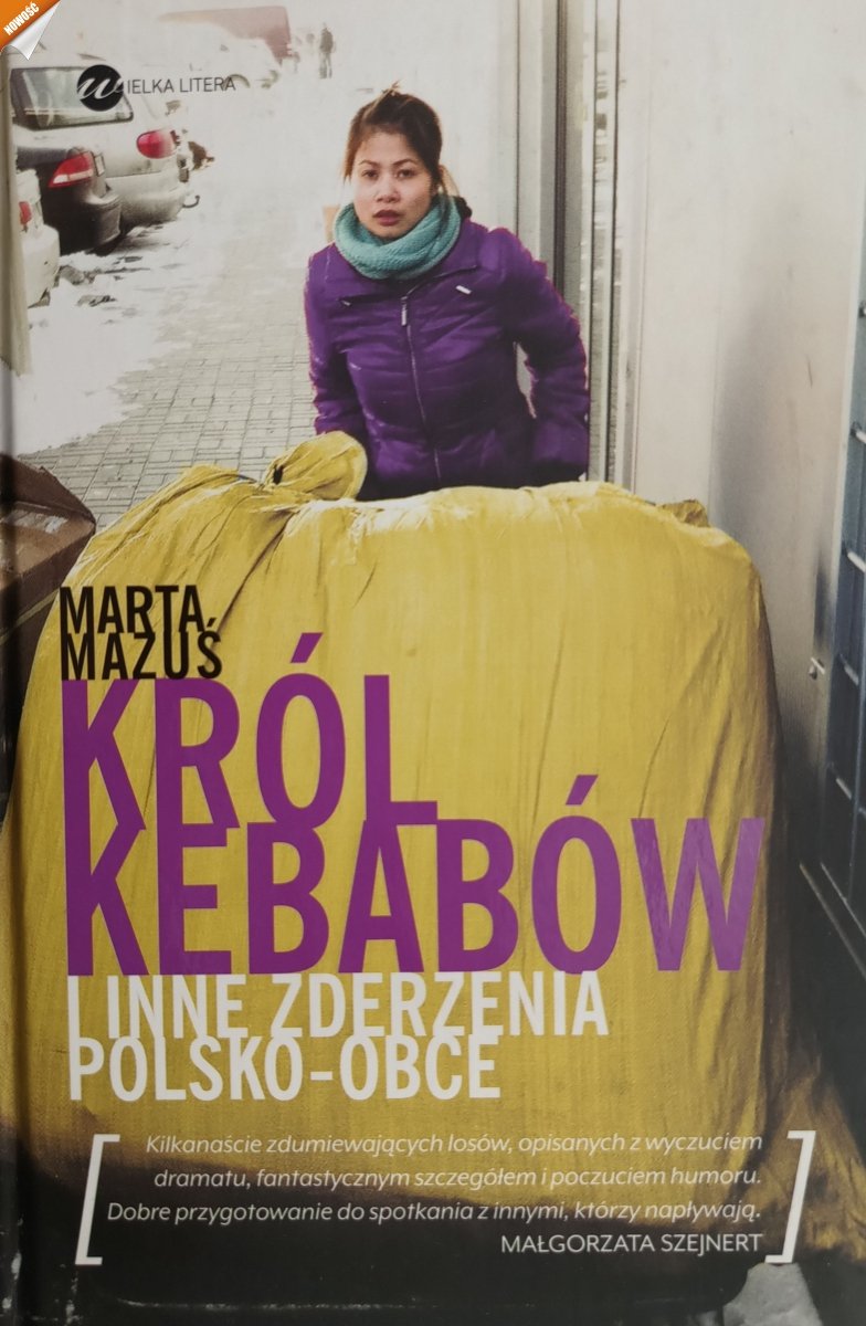 KRÓL KEBABÓW. I INNE ZDERZENIA POLSKO-OBCE - Marta Mazuś