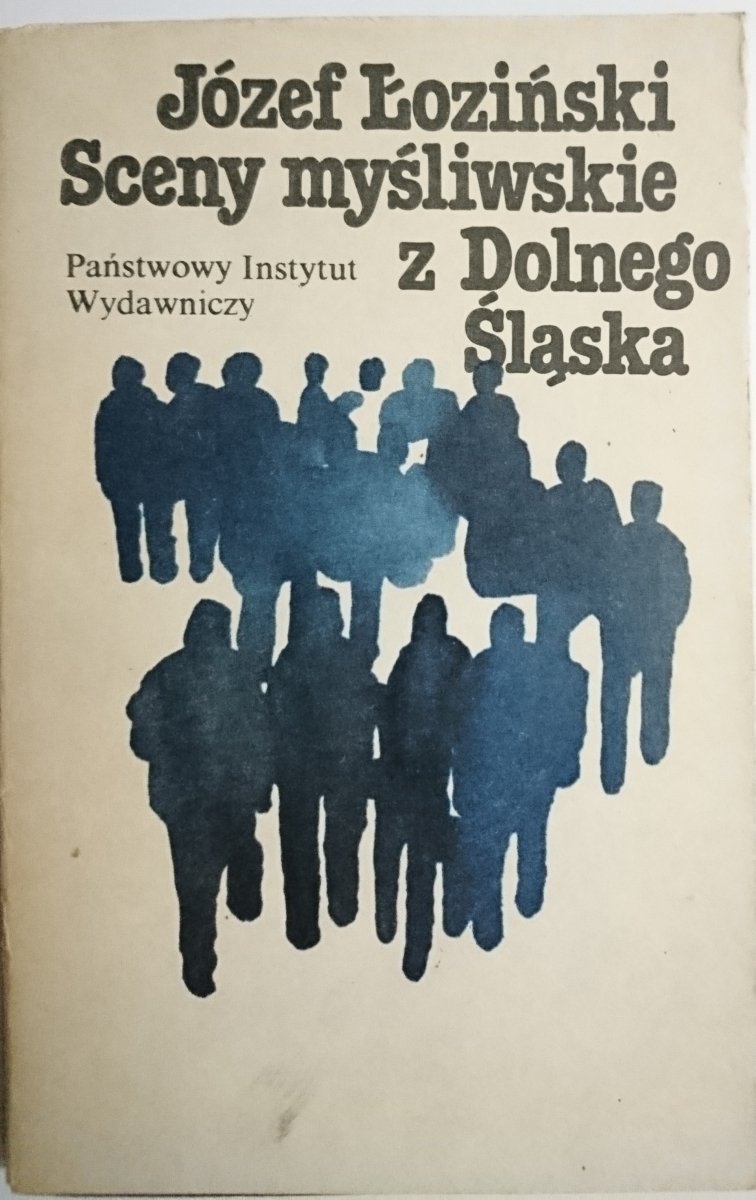 SCENY MYŚLIWSKIE Z DOLNEGO ŚLĄSKA - Łoziński 1985