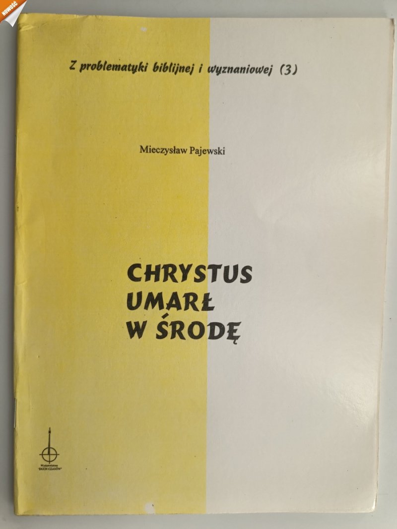 CHRYSTUS UMARŁ W ŚRODĘ - Mieczysław Pajewski