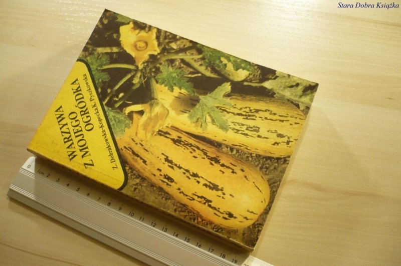 WARZYWA Z MOJEGO OGRÓDKA  Dobrakowska-Kopecka 1987