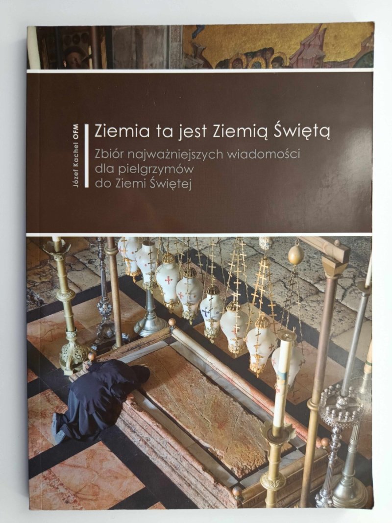 ZIEMIA TA JEST ZIEMIĄ ŚWIĘTĄ - Józef Kachel