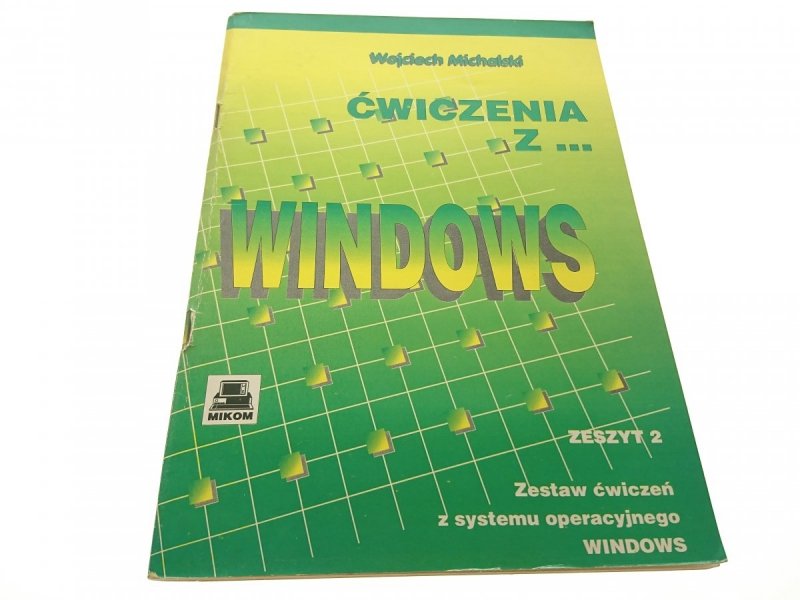 ĆWICZENIA Z... WINDOWS. ZESZYT 2 - Michalski 1994