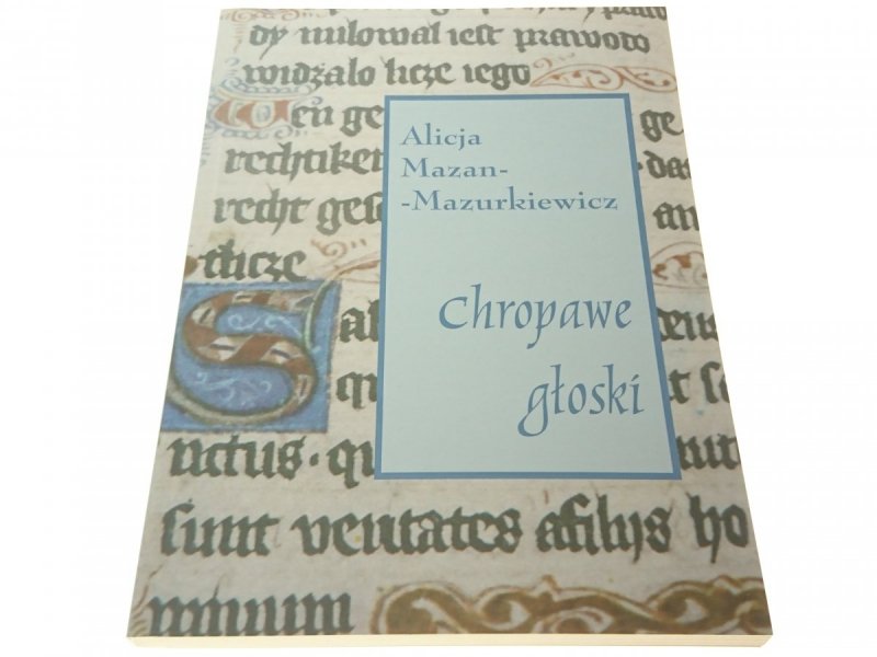 CHROPAWE GŁOSKI - Alicja Mazan-Mazurkiewicz 2011
