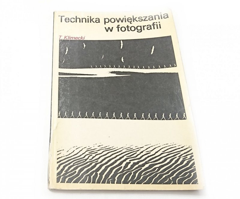 TECHNIKA POWIĘKSZANIA W FOTOGRAFII - T. Klimecki