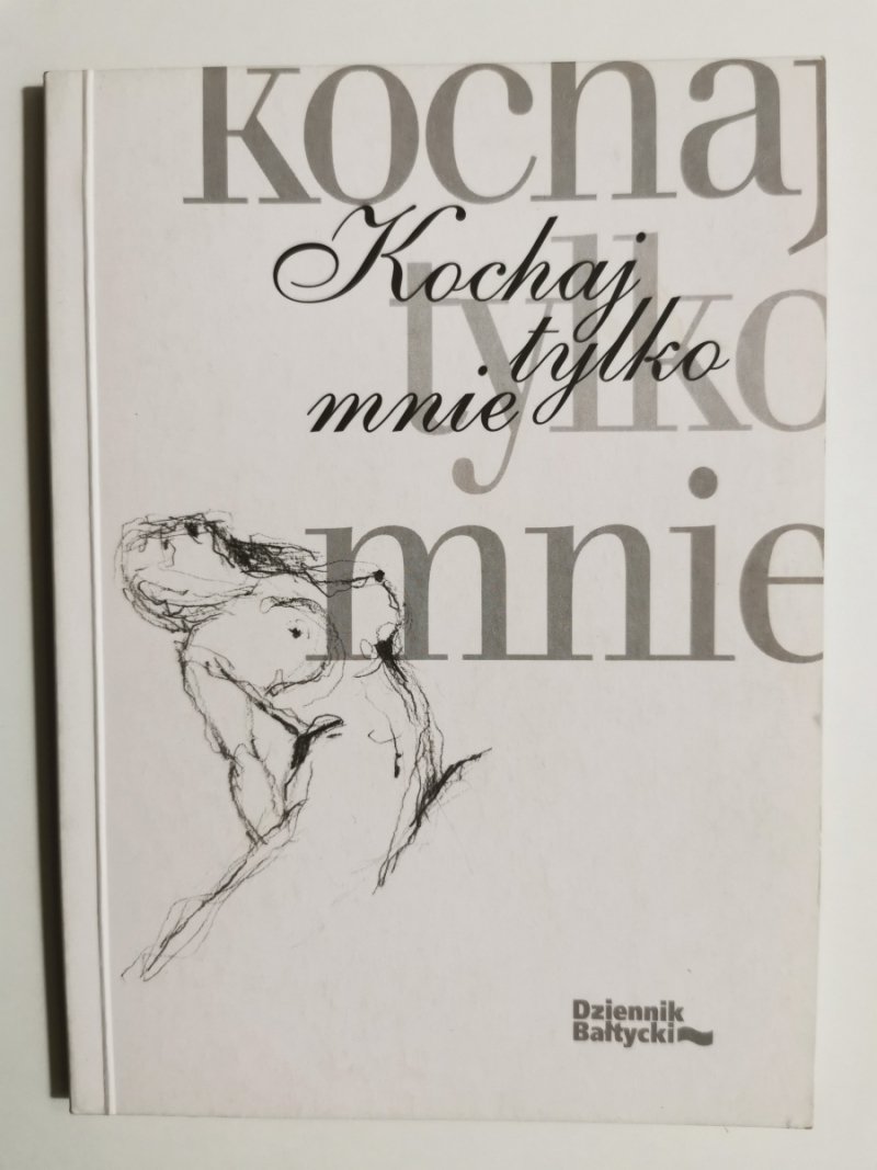 KOCHAJ TYLKO MNIE