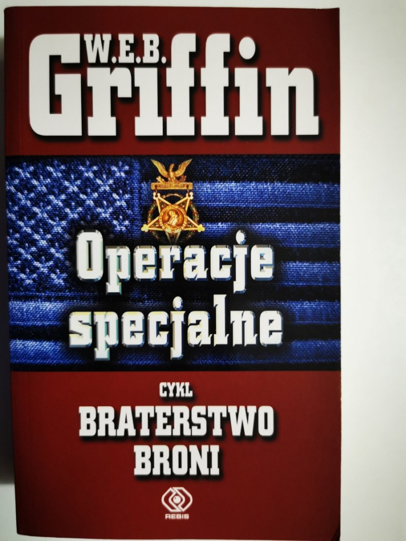 BRATERSTWO BRONI. OPERACJE SPECJALNE - W. E. B. Griffin