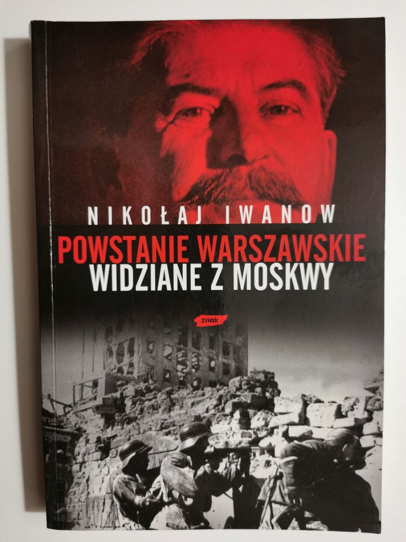 POWSTANIE WARSZAWSKIE WIDZIANE Z MOSKWY - Nikołaj Iwanow