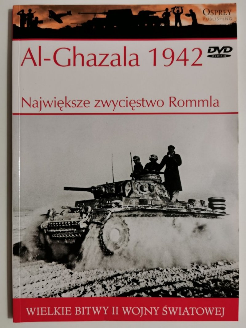 WIELKIE BITWY II WOJNY ŚWIATOWEJ. Al-Ghazala 1942 – Największe zwycięstwo Rommla 