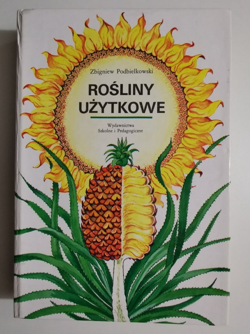 ROŚLINY UŻYTKOWE - Zbigniew Podbielkowski
