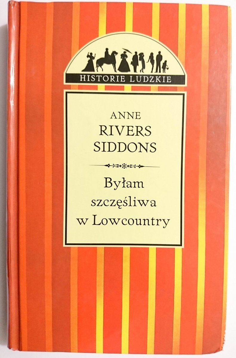 BYŁAM SZCZĘŚLIWA W LOWCOUNTRY - Anne Rivers Siddons 2000