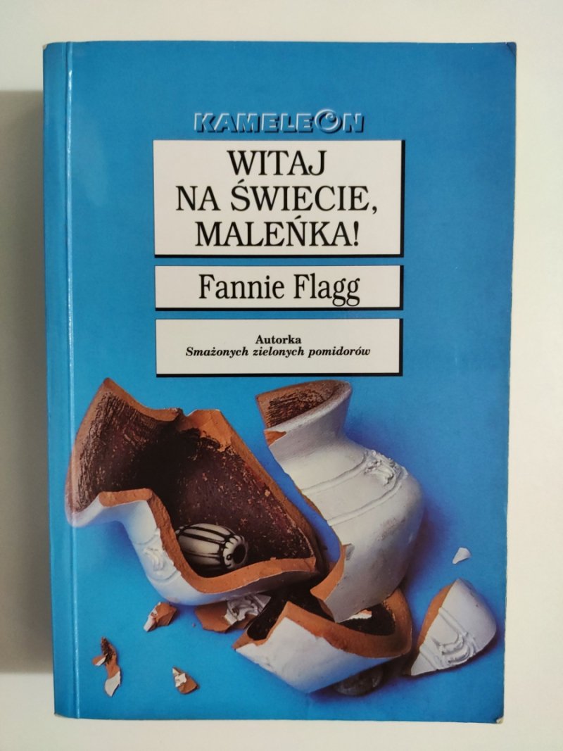 WITAJ NA ŚWIECIE, MALEŃKA! - Fannie Flagg