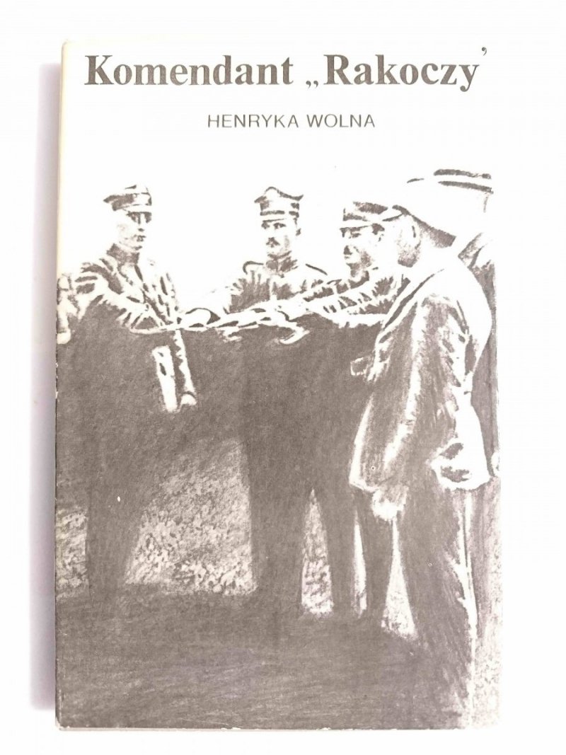 KOMENDANT 'RAKOCZY' - Henryka Wolna 1985
