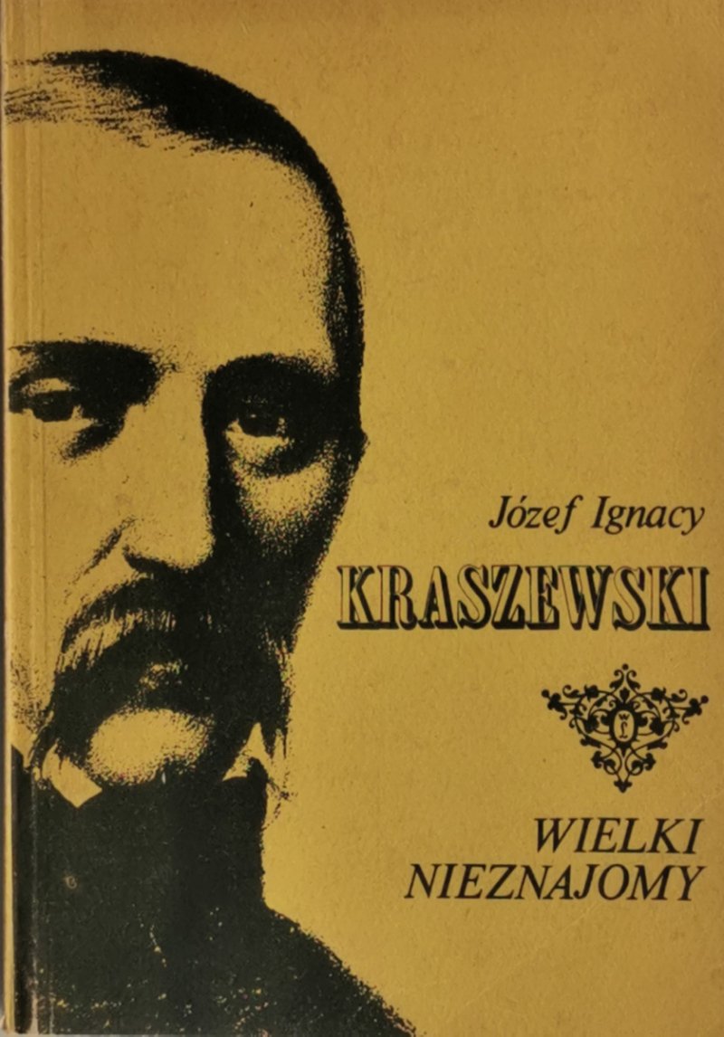 WIELKI NIEZNAJOMY - Józef Ignacy Kraszewski