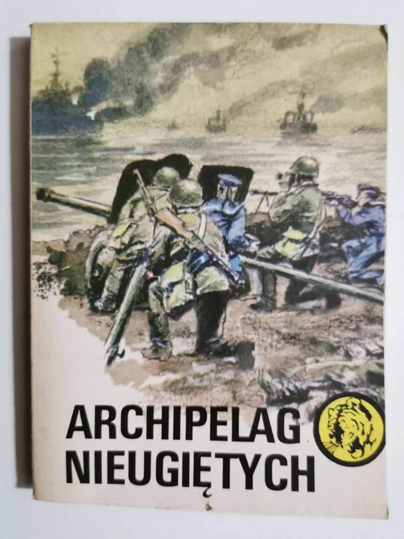 ŻÓŁTY TYGRYS. ARCHIPELAG NIEUGIĘTYCH - Czesław Rychlewski