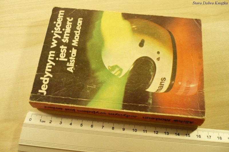 JEDYNYM WYJŚCIEM JEST ŚMIERĆ - A. MacLean (1988)