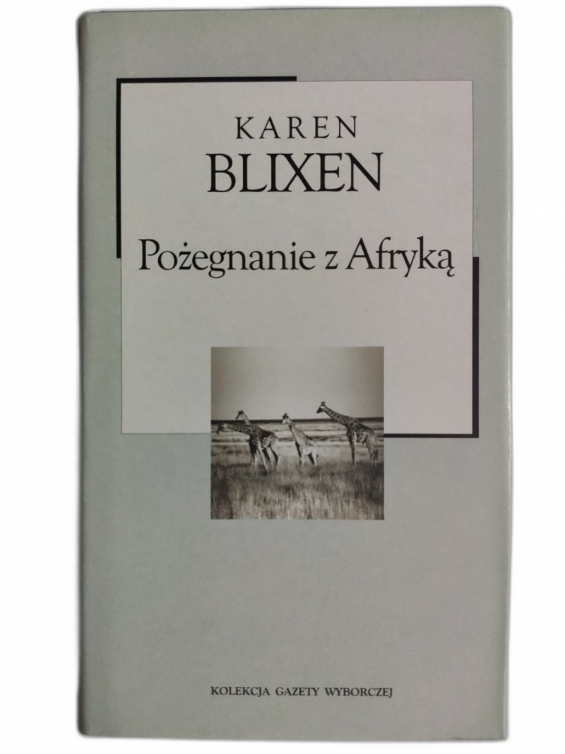 POŻEGNANIE Z AFRYKĄ - Karen Blixen