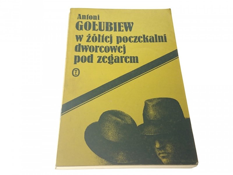 W ŻÓŁTEJ POCZEKALNI DWORCOWEJ POD ZEGAREM Gołubiew