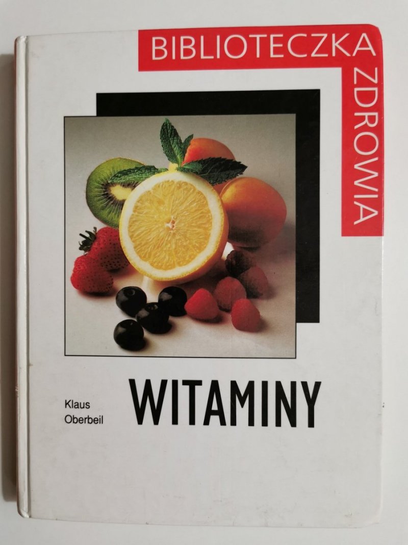 BIBLIOTECZKA ZDROWIA. WITAMINY - Klaus Oberbeil 1997