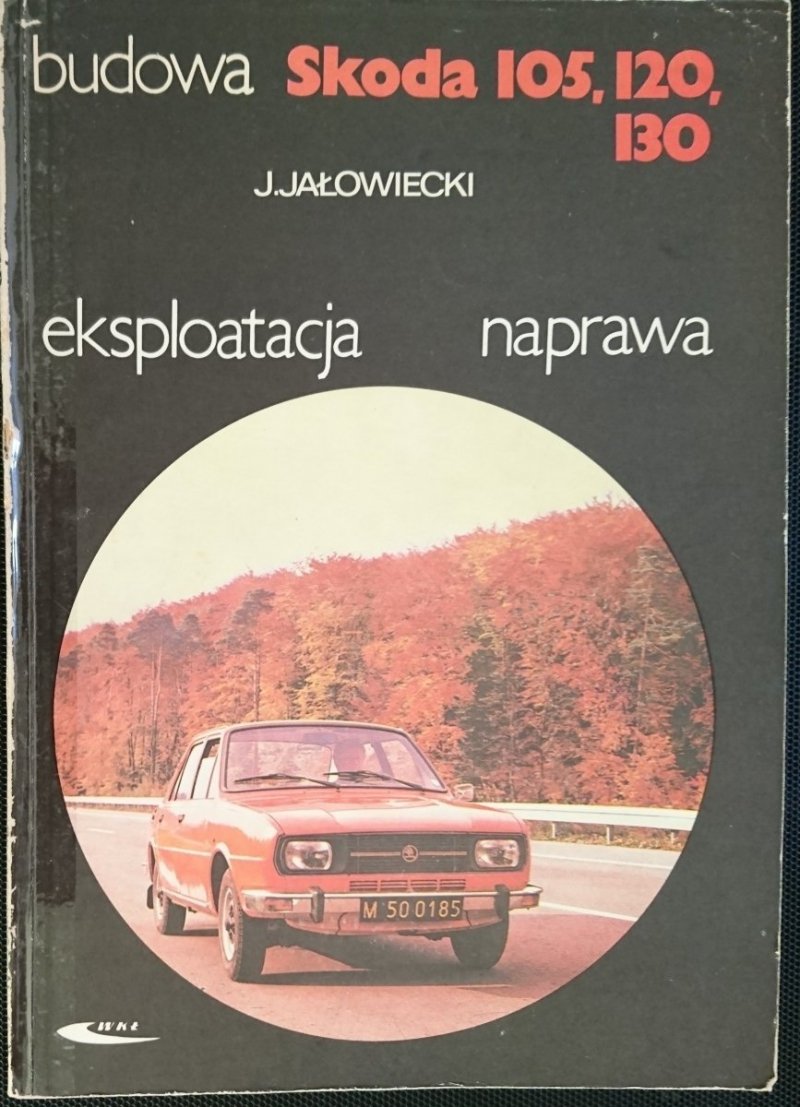 BUDOWA SKODA 105, 120, 130 EKSPLOATACJA NAPRAWA 