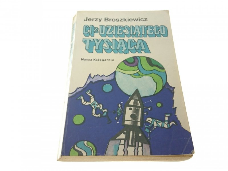 CI Z DZIESIĄTEGO TYSIĄCA - Jerzy Broszkiewicz 1973