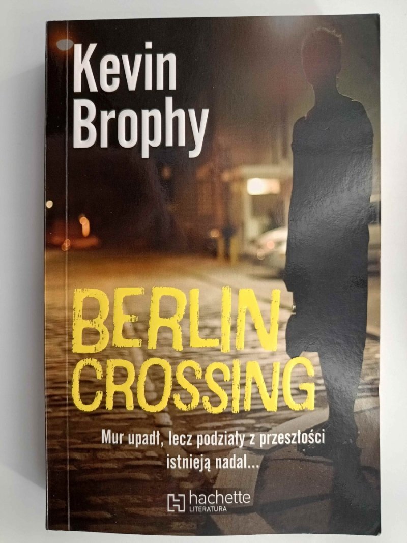 BERLIN CROSSING. KEVIN BROPHY