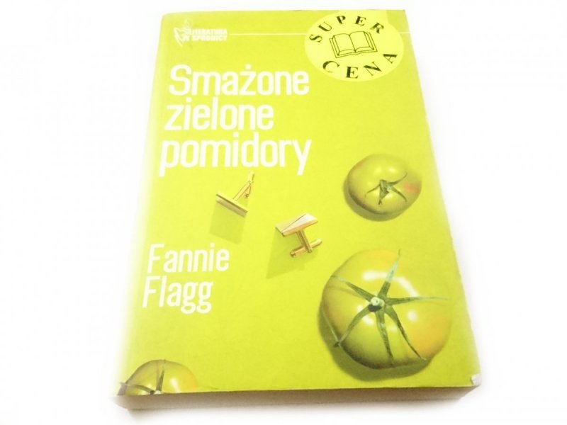 SMAŻONE ZIELONE POMIDORY - Fannie Flagg 2004