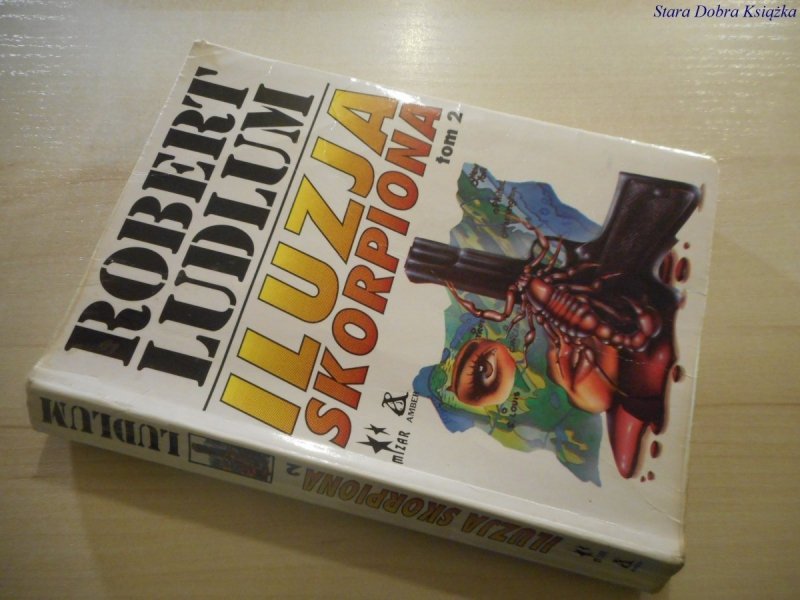 ILUZJA SKORPIONA TOM 2 - Robert Ludlum