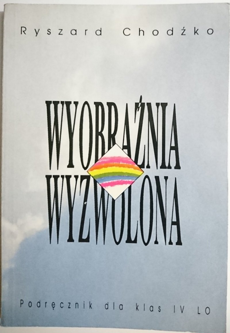 WYOBRAŹNIA WYZWOLONA - Ryszard Chodźko 1992