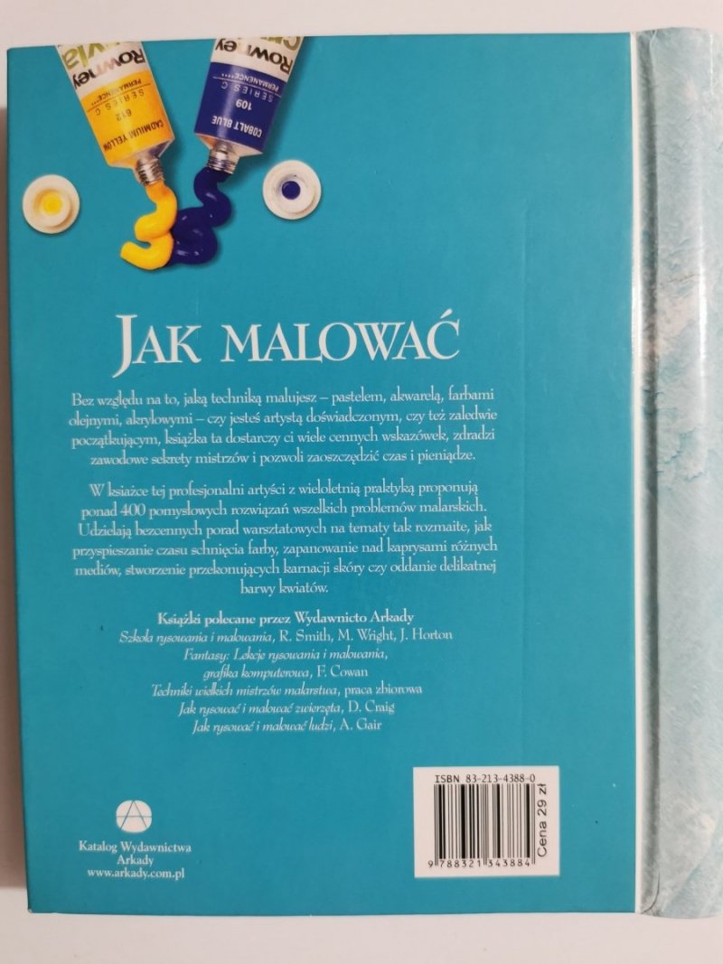 JAK MALOWAĆ. AKWARELA OLEJ PASTEL AKRYL 2005