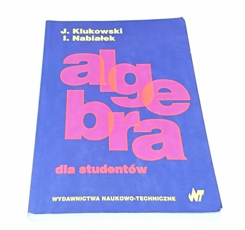 ALGEBRA DLA STUDENTÓW - Klukowski, Nabiałek 1999