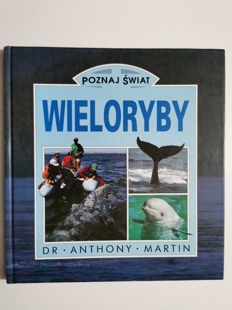 WIELORYBY POZNAJ ŚWIAT - Anthony Martin