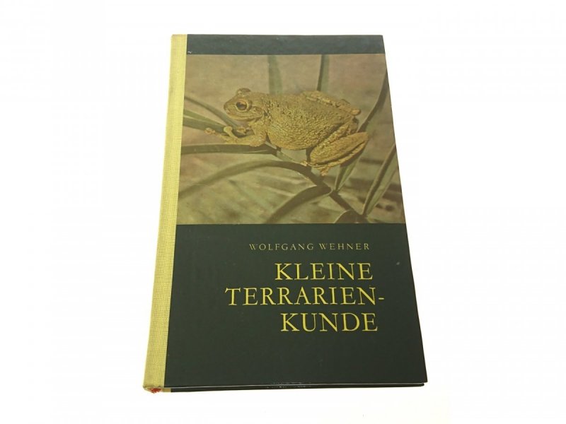 KLEINE TERRARIENKUNDE - Wolfgang Wehner 1966