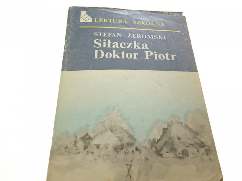 SIŁACZKA; DOKTOR PIOTR - Stefan Żeromski 1986