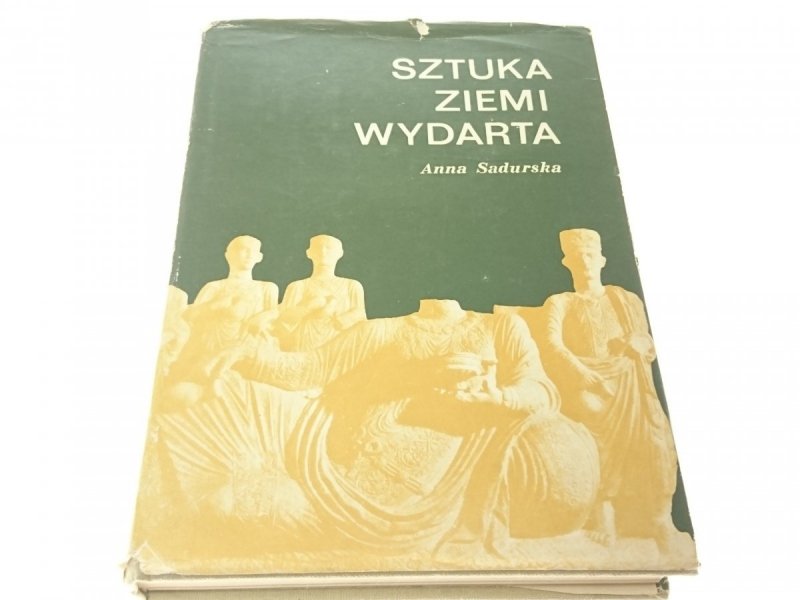 SZTUKA ZIEMI WYDARTA - Anna Sadurska